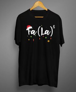 Fa La 8 Funny Christmas t shirt