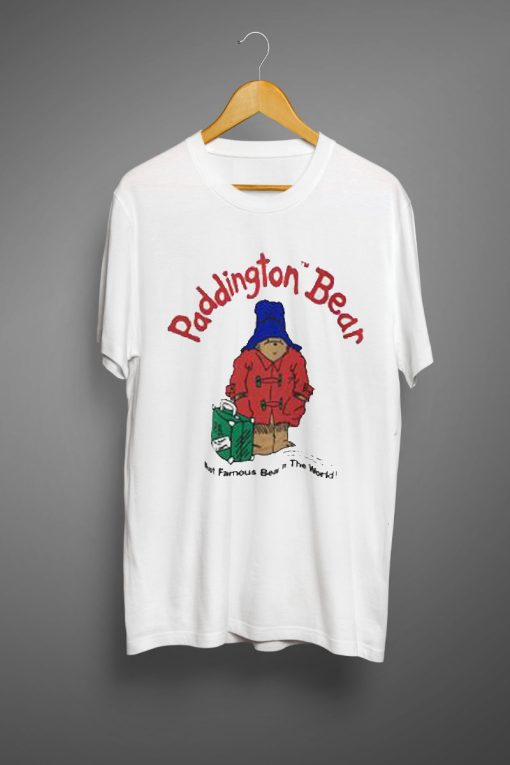 Paddington Bear Most Famous Bear In The World T shirts