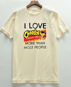 i love Cheetos T shirts