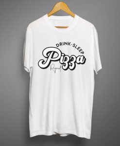 Drink Sleep Pizza T shirts White