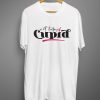 Not today cupid T shirts