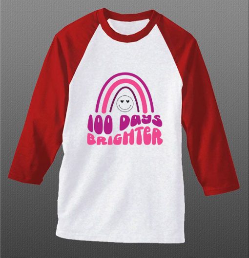 100 days brighter Red Sleeves Raglan T shirts