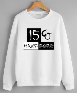 Ten and hsndsome Sweatshirts