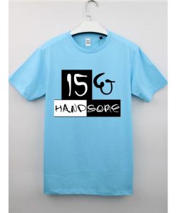 15 and handsome T shirts Blue