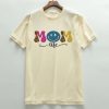 Mom life T shirts