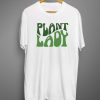 Plant lady T shirts