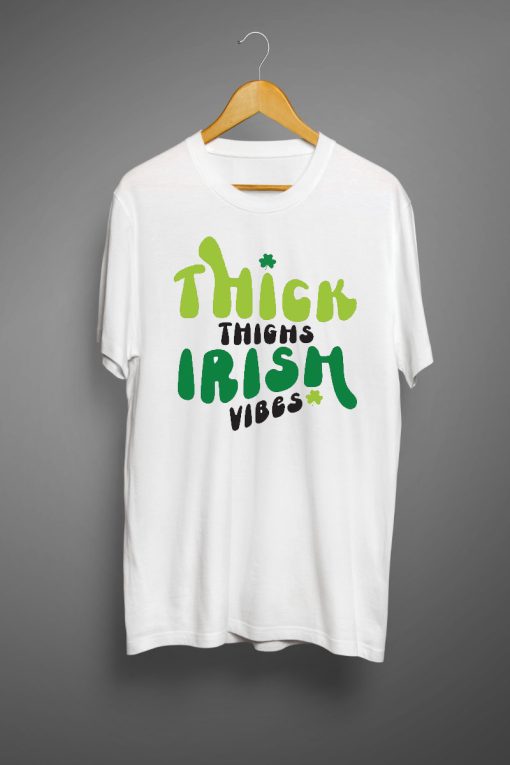 Thick thighs irish vibes T shirts