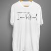 I don't give up a sip i am retired T shirts