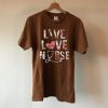 Best Price Flower Live Love Nurse T shirts