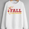 Fall Is My Favorite White Sweatshirts