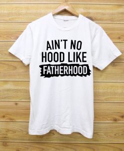 Fatherhood T shirts