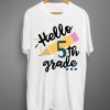 Hello 5th Grade T shirts