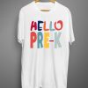 Hello Pre K T shirts