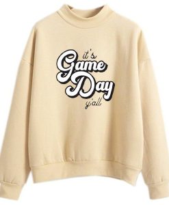 It's game day y'all Sweatshirts
