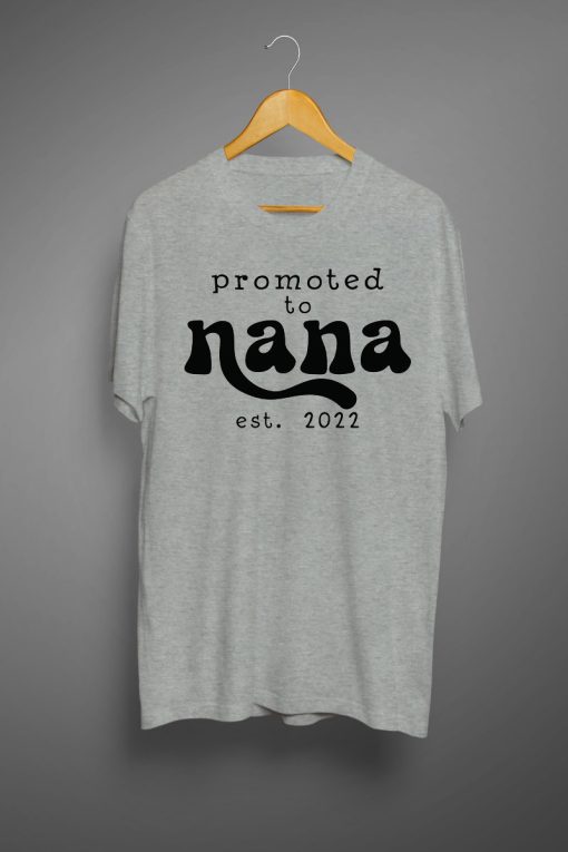 Promoted to nana T shirts