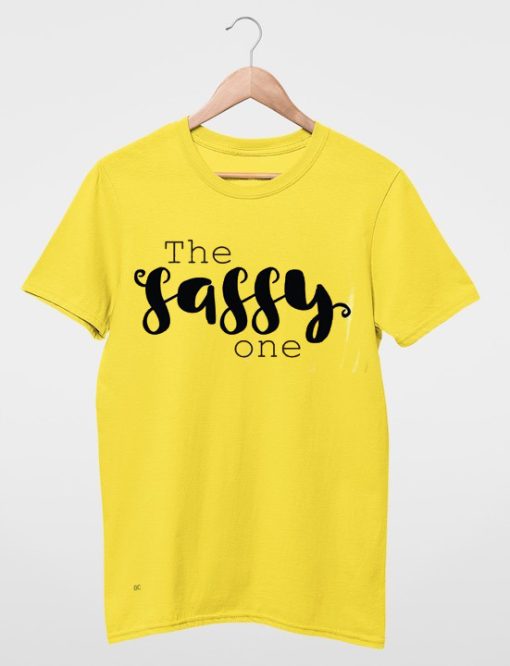 The sassy one T shirts