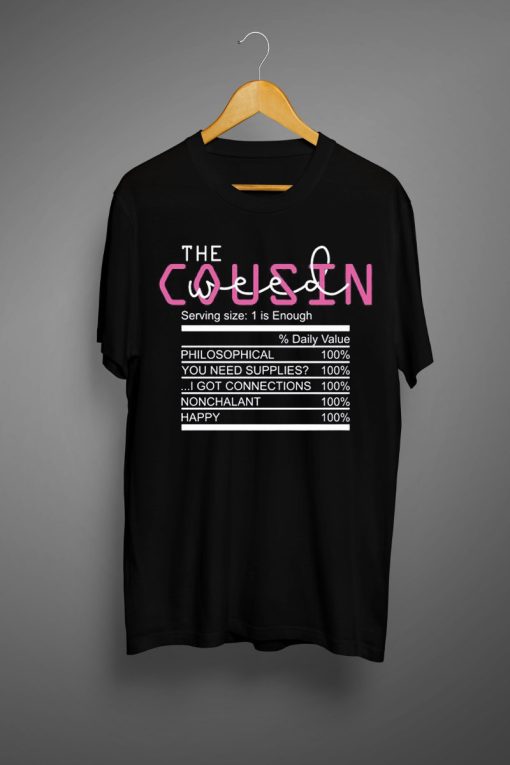 The weed cousin nutrition facts T shirts