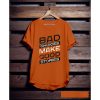 Bad Choice Make Good Stories T shirts