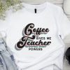 Coffee Gives me Teacher Powers T shirts