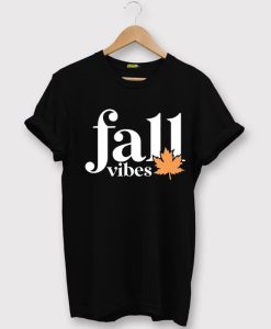 Fall Vibes T shirts