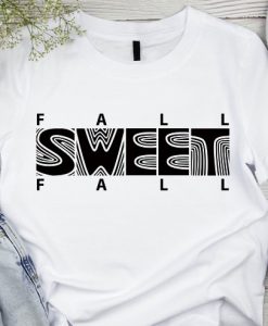 Fall sweet fall White T shirts