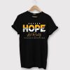 Hope Black T shirts