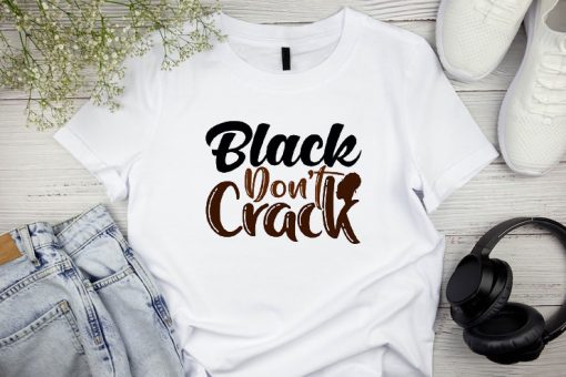 Black don't Crack T shirts