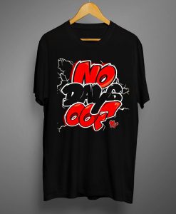 No Day Off T shirts