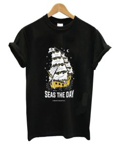 Seas The Day T Shirt